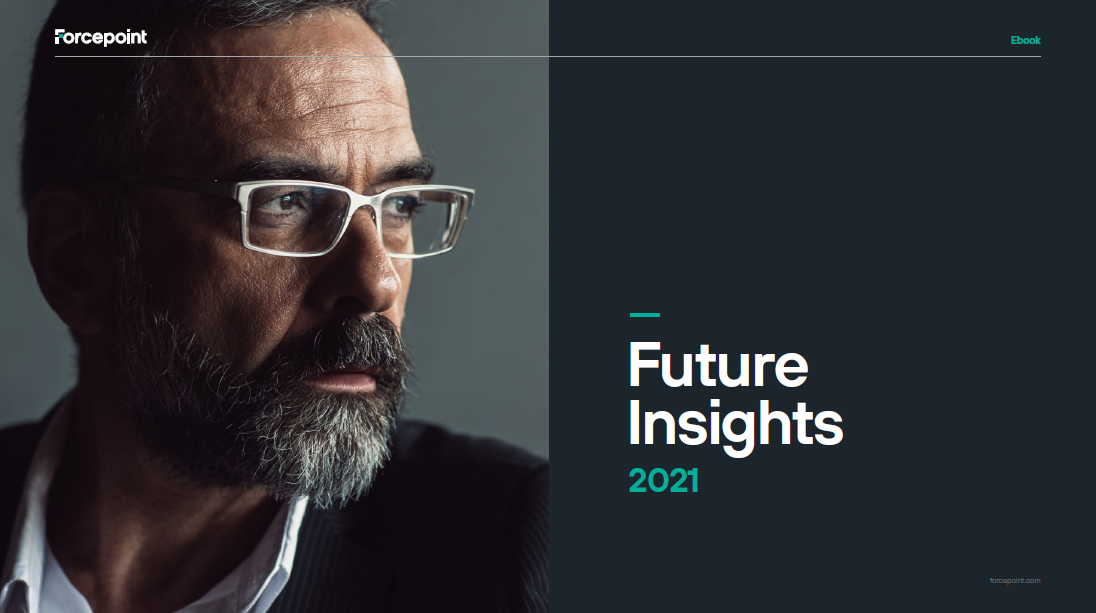 Future Insights 2021 | Forcepoint