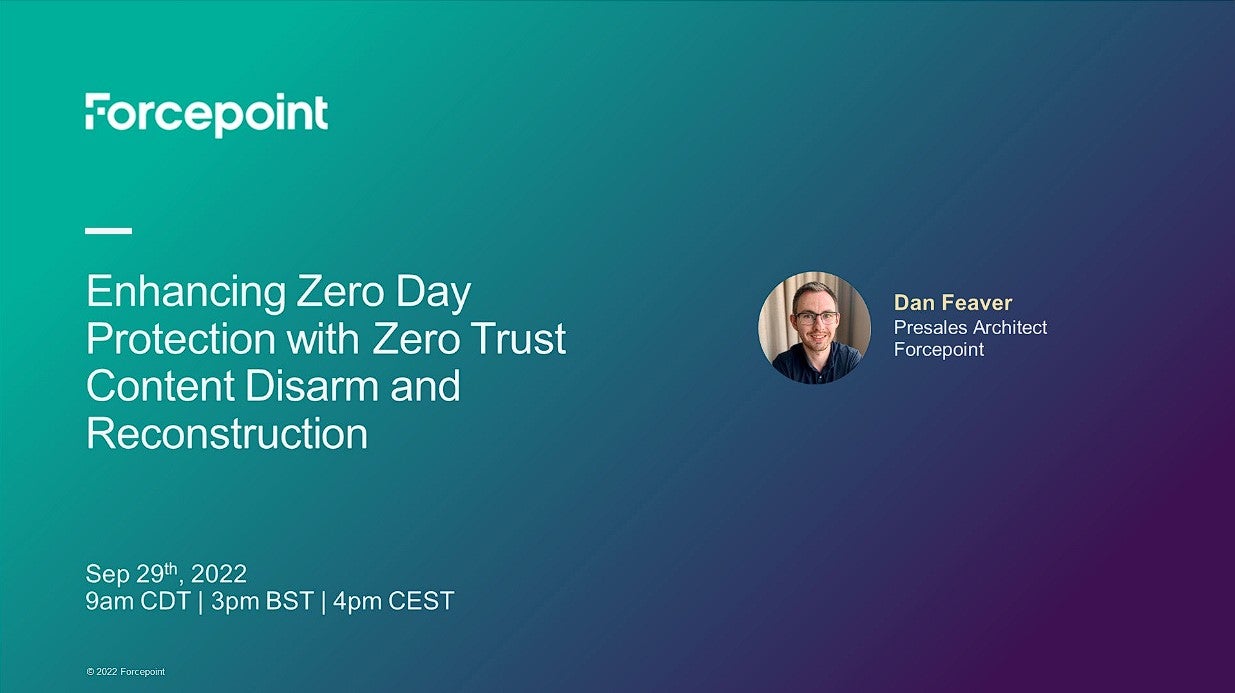 Enhancing Zero Day Protection with Forcepoint Zero Trust CDR